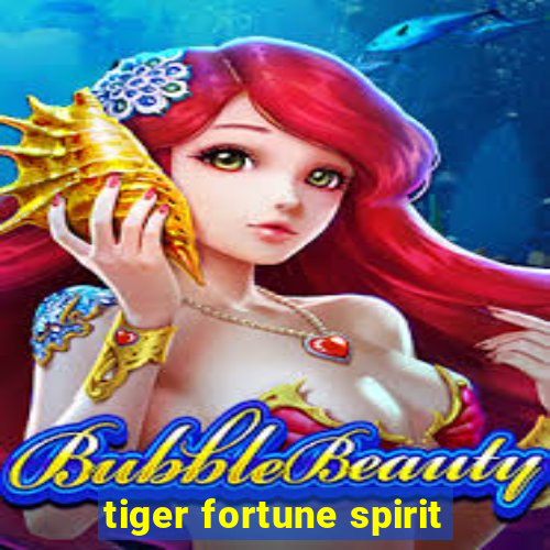 tiger fortune spirit